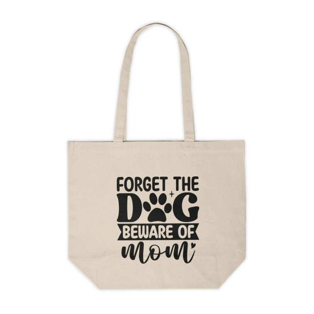 Forget The Dog, Beware Of Mom Funny Custom Canvas Tote Bag - Picture 1 of 2